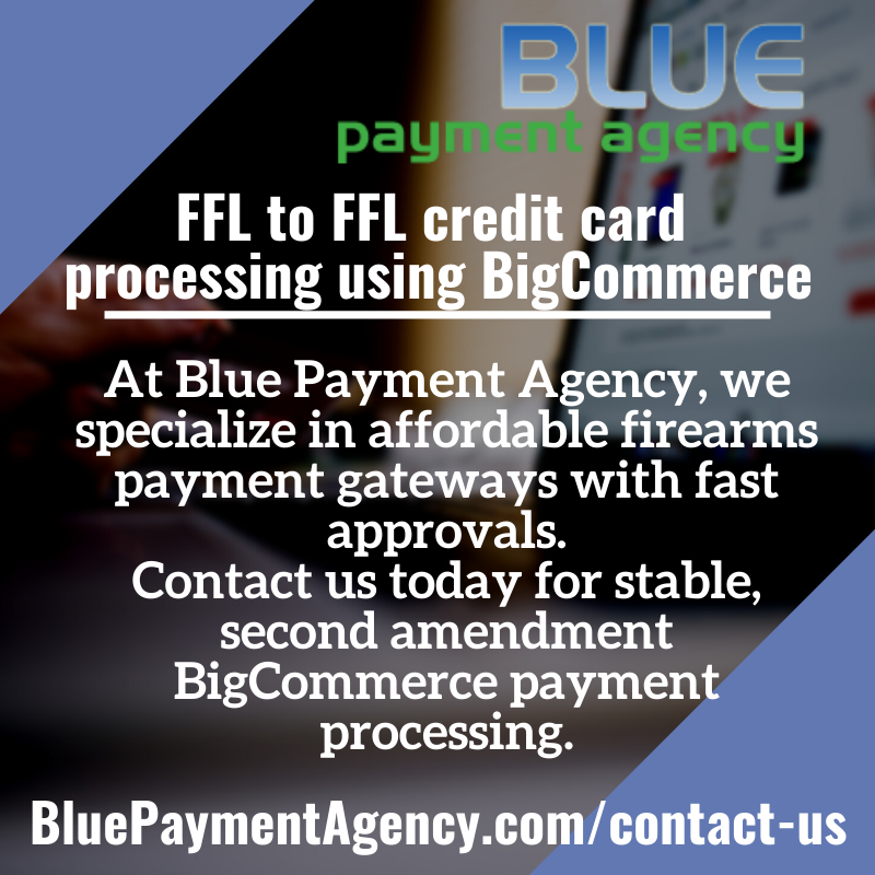 FFL to FFL credit card processing using BigCommerce - Blue Payment Agency - Quote Image